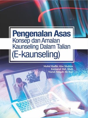 cover image of Pengenalan Asas Konsep dan Amalan Kaunseling dalam Talian (E-kaunseling)
